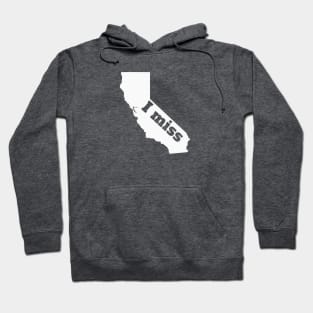 I Miss California - My Home State Hoodie